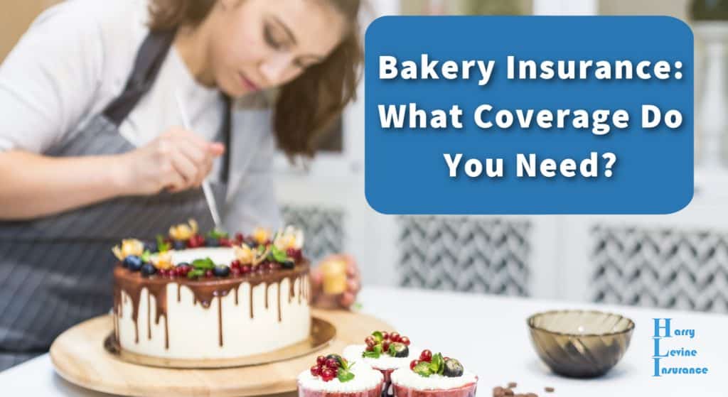 Bakery Insurance: What Coverage Do You Need?